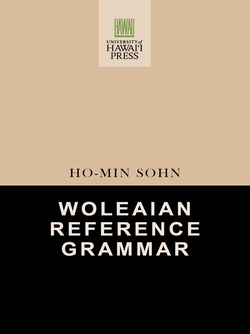 Title details for Woleaian Reference Grammar by Ho-min Sohn - Available